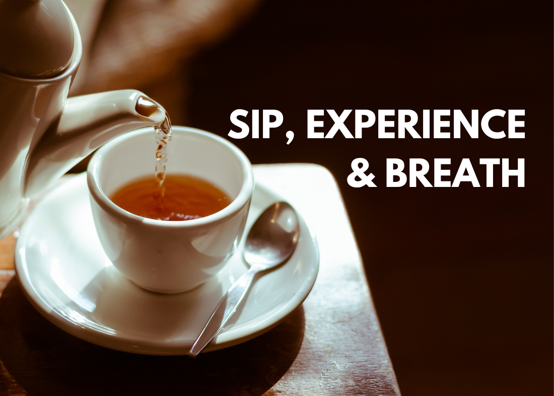 Sip, Experience & Breath - Mindfulness in a Mug